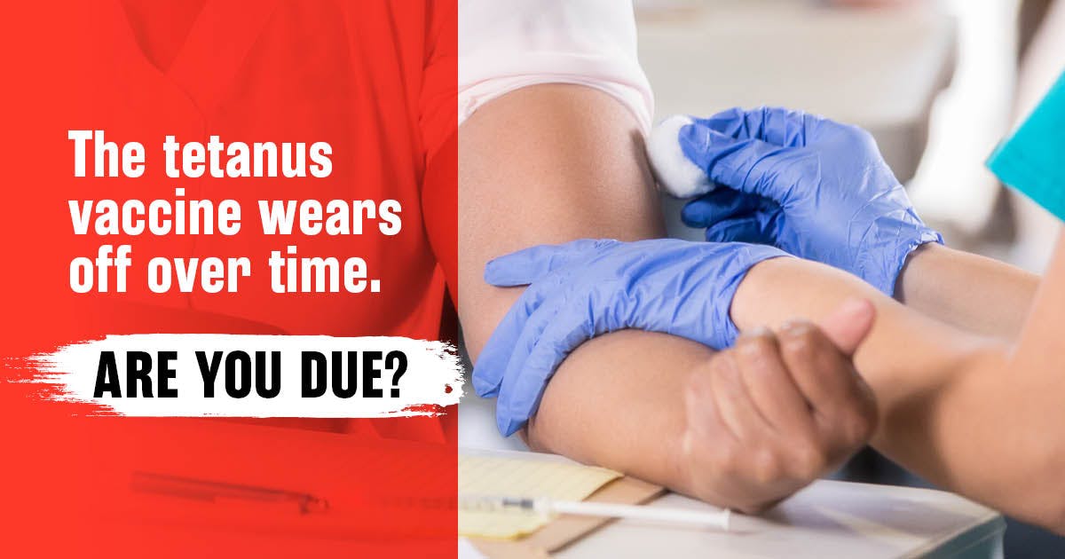 The tetanus vaccine wears off over time. Are you due?