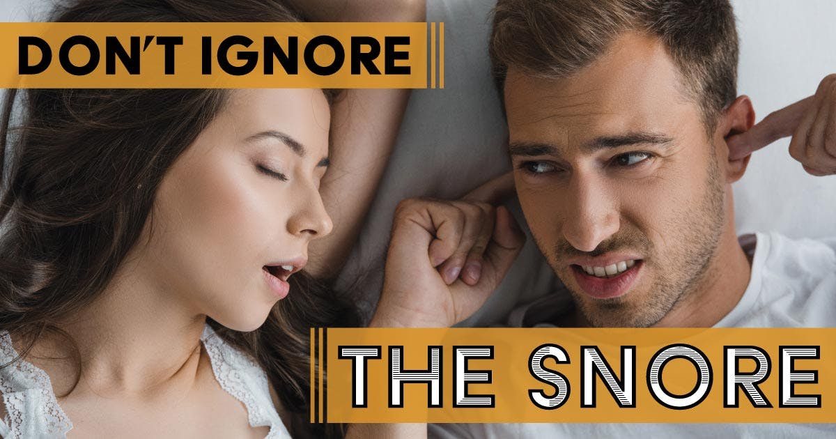 Don't ignore the snore.